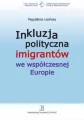 Inkluzja polityczna imigrantów we współczesnej Europie - tantis.pl