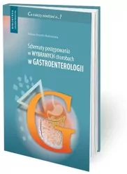 Schematy postępowania w wybranych chorobach w gastroenterelogii