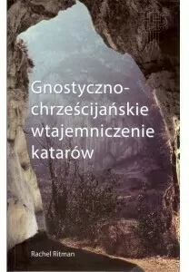 Gnostyczno-chrześcijańskie wtajemniczenie katarów - tantis.pl
