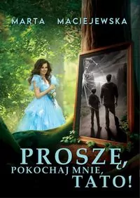 Proszę, pokochaj mnie, tato! - tantis.pl
