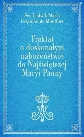 Traktat o doskonałym nabożeństwie do NMP - tantis.pl