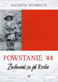 Powstanie '44. Zachowali się jak trzeba - tantis.pl