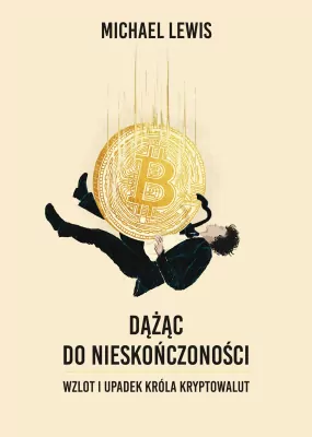 Dążąc do nieskończoności. Wzlot i upadek króla kryptowalut