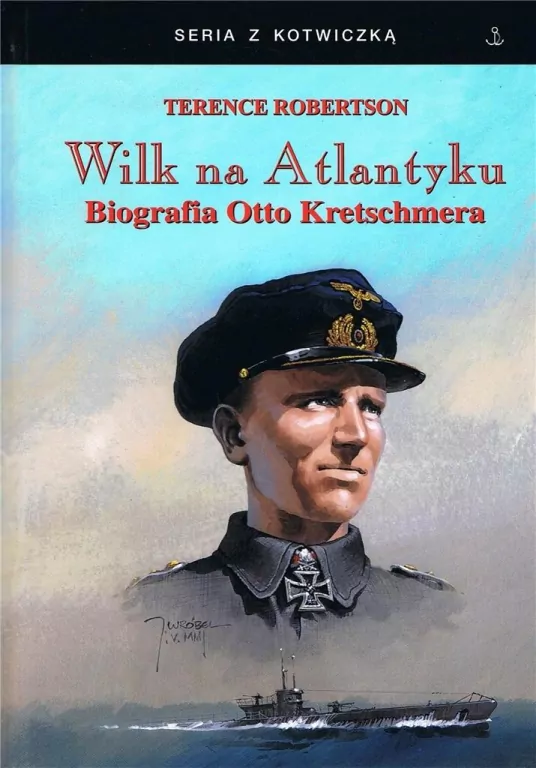 Wilk na Atlantyku Biografia Otto Kretschmera - tantis.pl