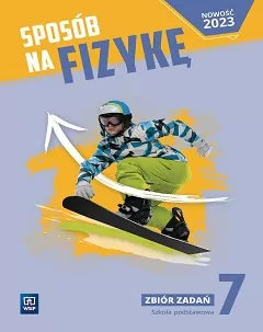 Sposób na fizykę. Szkoła podstawowa klasa 7. Zbiór zadań - tantis.pl