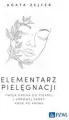 Elementarz pielęgnacji. Twoja droga do pięknej i zdrowej skóry krok po kroku - tantis.pl