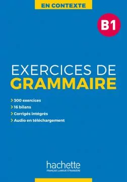 Exercices de grammaire. B1. En Contexte