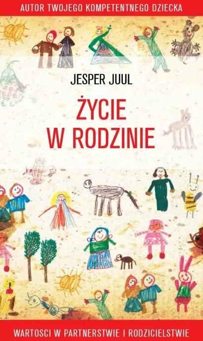 Życie w rodzinie. Wartości w partnerstwie i rodzicielstwie - tantis.pl