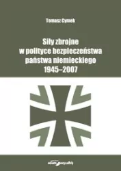 Siły zbrojne w polityce bezpieczeństwa państwa niemieckiego 1945-2007