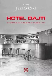 Hotel Dajti. Albania w czasie przeszłym