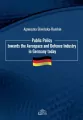 Public Policy towards the Aerospace and Defence Industry in German today - tantis.pl
