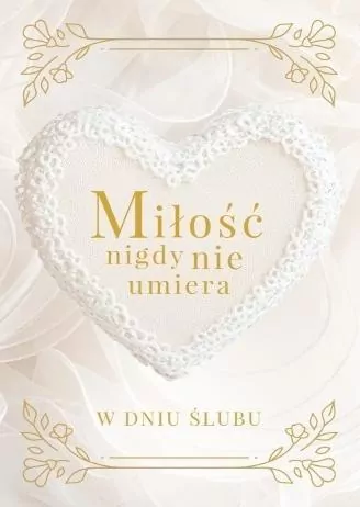 Miłość nigdy nie umiera. W dniu ślubu - tantis.pl