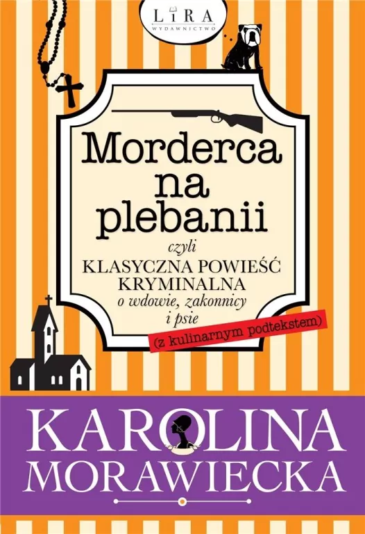 Morderca na plebanii, czyli klasyczna powieść kryminalna o wdowie, zakonnicy i psie. - tantis.pl