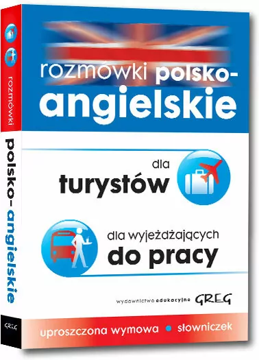 Rozmówki polsko-angielskie. Dla turystów, dla wyjeżdżających do pracy. Uproszczona wymowa, słowniczek - tantis.pl