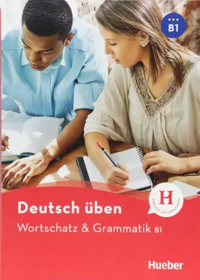 Wortschatz & Grammatik. B1