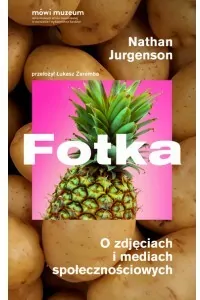 Fotka. O zdjęciach i mediach społecznościowych - tantis.pl