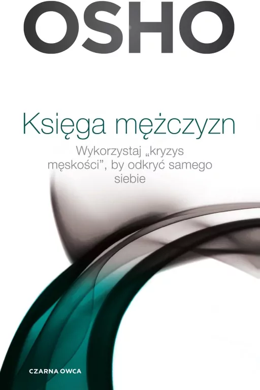 Księga mężczyzn. Wykorzystaj "kryzys męskości", by odkryć samego siebie - tantis.pl