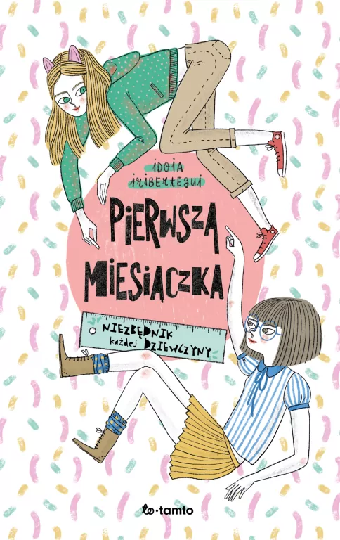 Pierwsza miesiączka. Niezbędnik każdej dziewczyny - tantis.pl