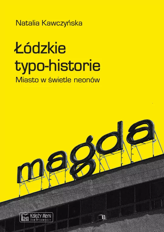 Łódzkie typo-historie. Miasto w świetle neonów - tantis.pl