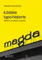 Łódzkie typo-historie. Miasto w świetle neonów - tantis.pl