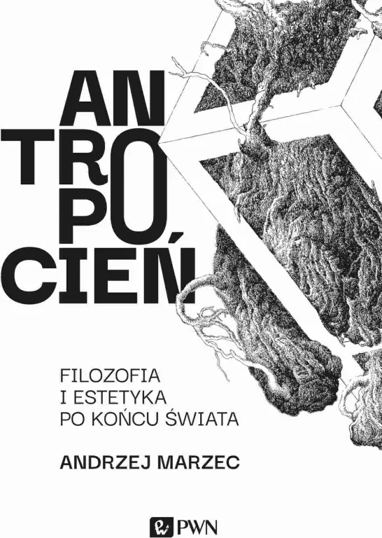 Antropocień. Filozofia i estetyka po końcu świata - tantis.pl