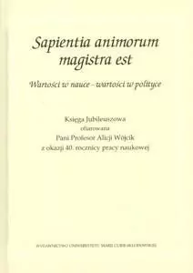 Sapientia animorum magistra est Wartości w nauce - wartości w polityce - tantis.pl