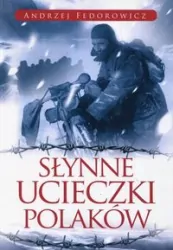 Słynne ucieczki Polaków. Wydanie 3