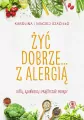 Żyć dobrze...z alergią. Dieta, ajurweda i praktyczne porady - tantis.pl
