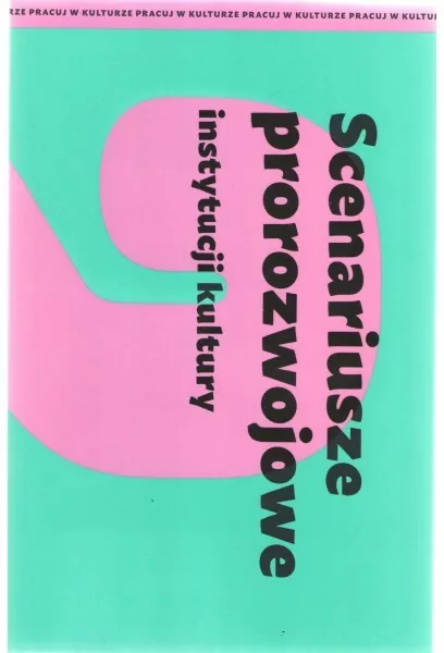 Scenariusze prorozwojowe instytucji kultury - tantis.pl