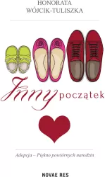 Inny początek. Adopcja- piękno powtórnych narodzin