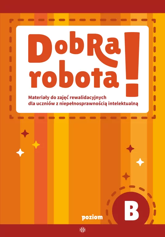 Dobra robota! Poziom B. Materiały do zajęć - tantis.pl