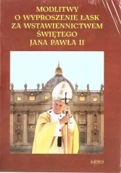 Modlitwy o wyproszenie łask za wstawiennictwem św. Jana Pawła II