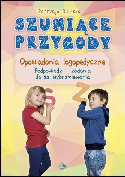 Szumiące przygody. Opowiadania logopedyczne - tantis.pl