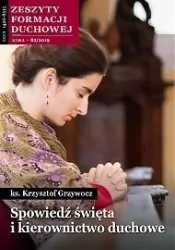 Spowiedź święta i kierownictwo duchowe. Zeszyty Formacji Duchowej.