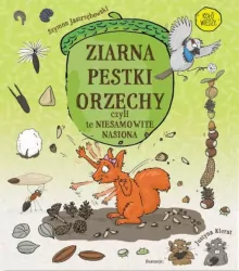 Ziarna pestki orzechy czyli te niesamowite nasiona. Koło Wiedzy