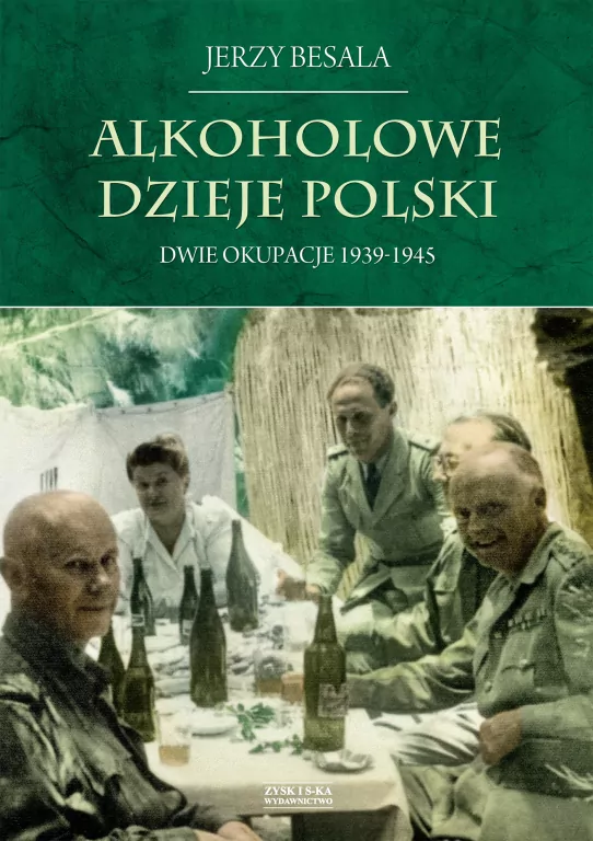 Dwie okupacje 1939-1945. Alkoholowe dzieje Polski - tantis.pl