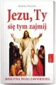Jezu, Ty się tym zajmij! Modlitwa pełna zawierzenia - tantis.pl