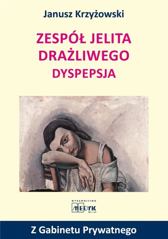 Zespół jelita drażliwego. Dyspepsja. Z Gabinetu Prywatnego. - tantis.pl