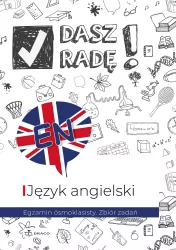 Język angielski. Dasz radę! Egzamin ósmoklasisty