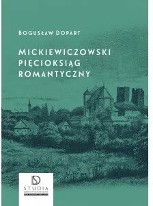 Mickiewiczowski pięcioksiąg romantyczny - tantis.pl