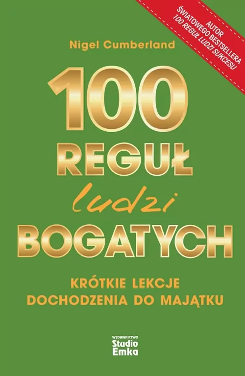 100 reguł ludzi bogatych. Krótkie lekcje dochodzenia do majątku - tantis.pl