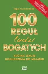 100 reguł ludzi bogatych. Krótkie lekcje dochodzenia do majątku