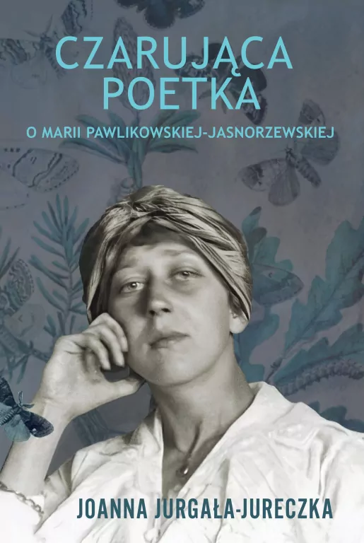 Czarująca poetka. O Marii Pawlikowskiej-Jasnorzewskiej - tantis.pl