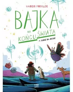 Ognie na niebie. Bajka na końcu świata. Tom 7 - tantis.pl