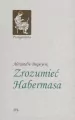 Zrozumieć Habermasa - tantis.pl