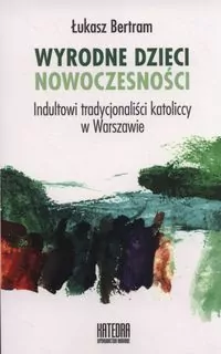 Wyrodne dzieci nowoczesności - tantis.pl