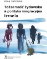 Tożsamość żydowska a polityka imigracyjna Izraela - tantis.pl