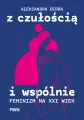Z czułością i wspólnie. Feminizm na XXI wiek - tantis.pl