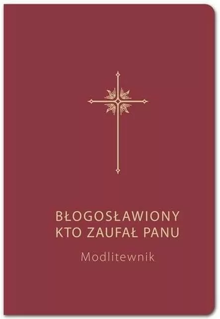 Modlitewnik. Błogosławiony kto zaufał Panu (bordo) - tantis.pl
