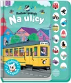 Słucham i poznaję. Na ulicy. Książeczka z dźwiękiem - tantis.pl